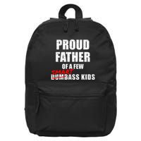 Funny Proud Father Of A Few Smart Ass Not Dumbass 16 in Basic Backpack