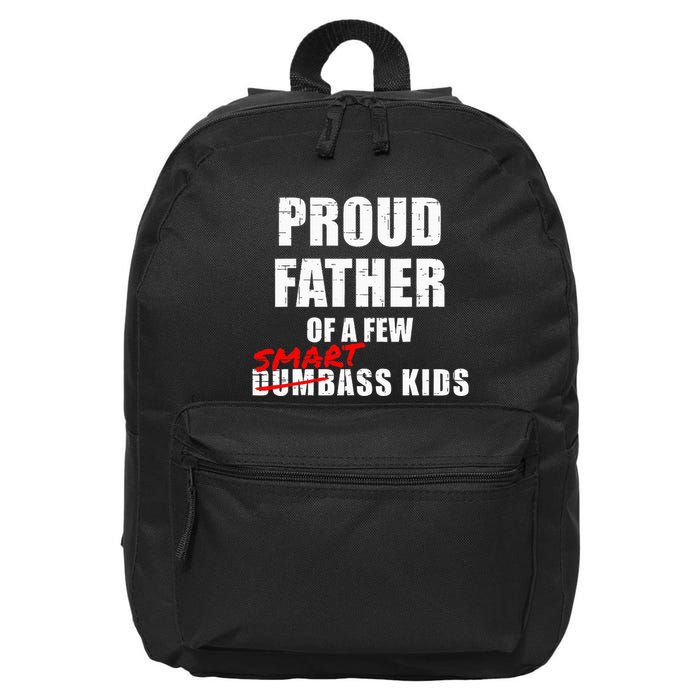 Funny Proud Father Of A Few Smart Ass Not Dumbass 16 in Basic Backpack