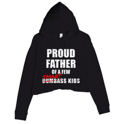 Funny Proud Father Of A Few Smart Ass Not Dumbass Crop Fleece Hoodie