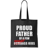 Funny Proud Father Of A Few Smart Ass Not Dumbass Bag
