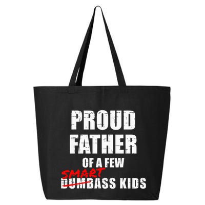 Funny Proud Father Of A Few Smart Ass Not Dumbass 25L Jumbo Tote