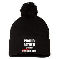 Funny Proud Father Of A Few Smart Ass Not Dumbass Pom Pom 12in Knit Beanie