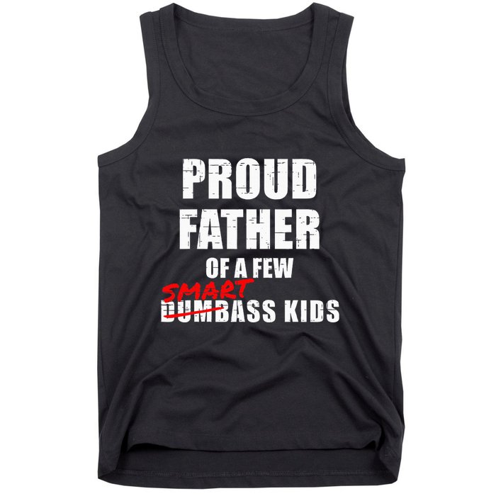 Funny Proud Father Of A Few Smart Ass Not Dumbass Tank Top