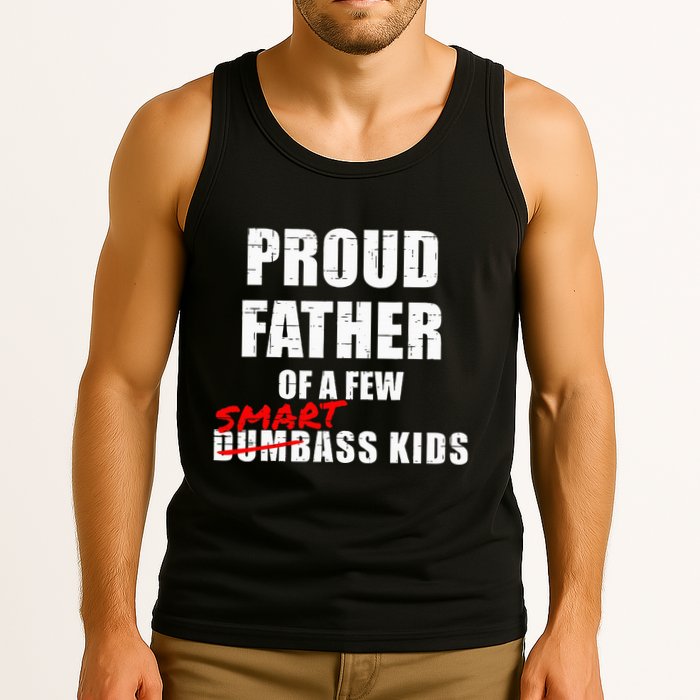 Funny Proud Father Of A Few Smart Ass Not Dumbass Tank Top