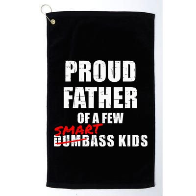 Funny Proud Father Of A Few Smart Ass Not Dumbass Golf Towel