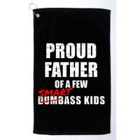 Funny Proud Father Of A Few Smart Ass Not Dumbass Golf Towel