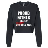 Funny Proud Father Of A Few Smart Ass Not Dumbass Cropped Pullover Crew