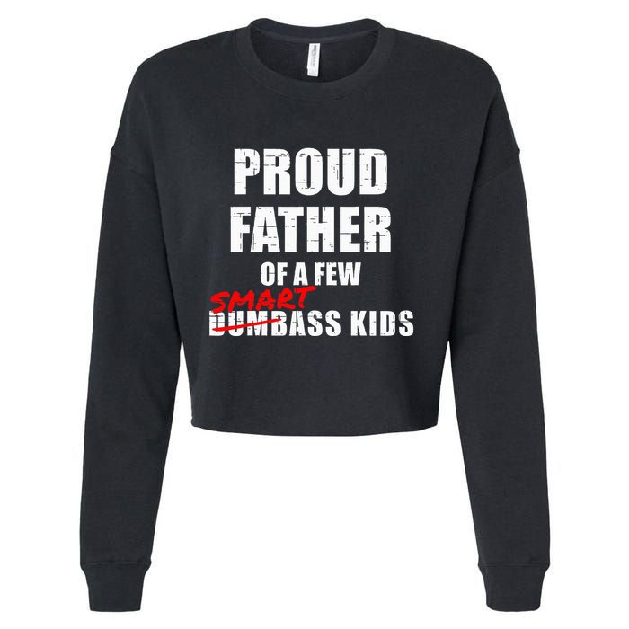 Funny Proud Father Of A Few Smart Ass Not Dumbass Cropped Pullover Crew