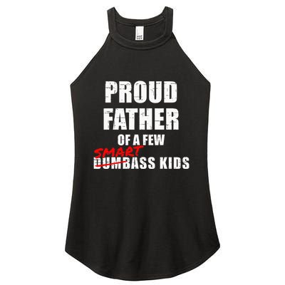 Funny Proud Father Of A Few Smart Ass Not Dumbass Women's Perfect Tri Rocker Tank