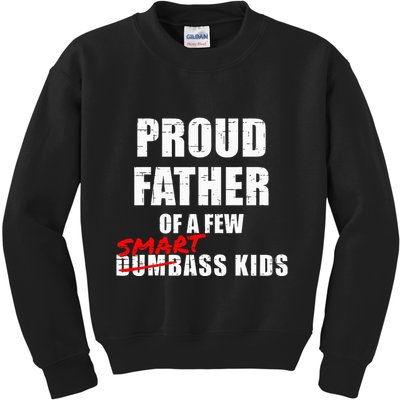 Funny Proud Father Of A Few Smart Ass Not Dumbass Kids Sweatshirt