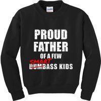 Funny Proud Father Of A Few Smart Ass Not Dumbass Kids Sweatshirt