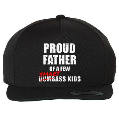 Funny Proud Father Of A Few Smart Ass Not Dumbass Wool Snapback Cap