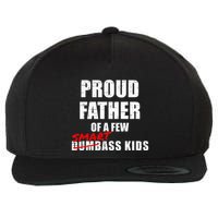 Funny Proud Father Of A Few Smart Ass Not Dumbass Wool Snapback Cap