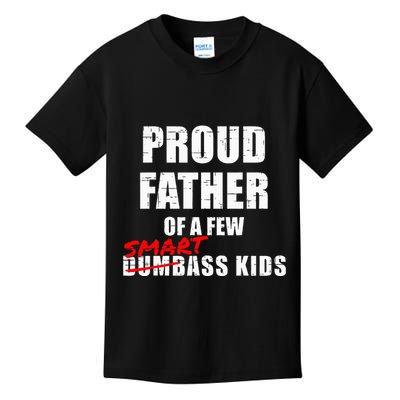 Funny Proud Father Of A Few Smart Ass Not Dumbass Kids T-Shirt