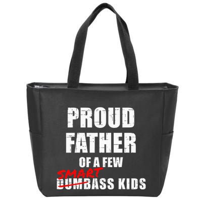 Funny Proud Father Of A Few Smart Ass Not Dumbass Zip Tote Bag