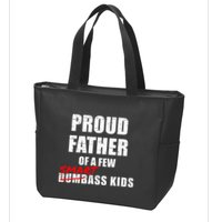 Funny Proud Father Of A Few Smart Ass Not Dumbass Zip Tote Bag