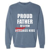 Funny Proud Father Of A Few Smart Ass Not Dumbass Garment-Dyed Sweatshirt
