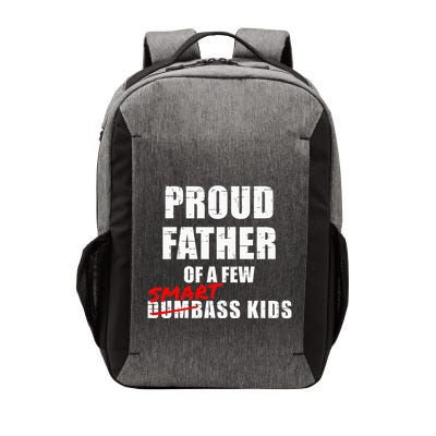 Funny Proud Father Of A Few Smart Ass Not Dumbass Vector Backpack