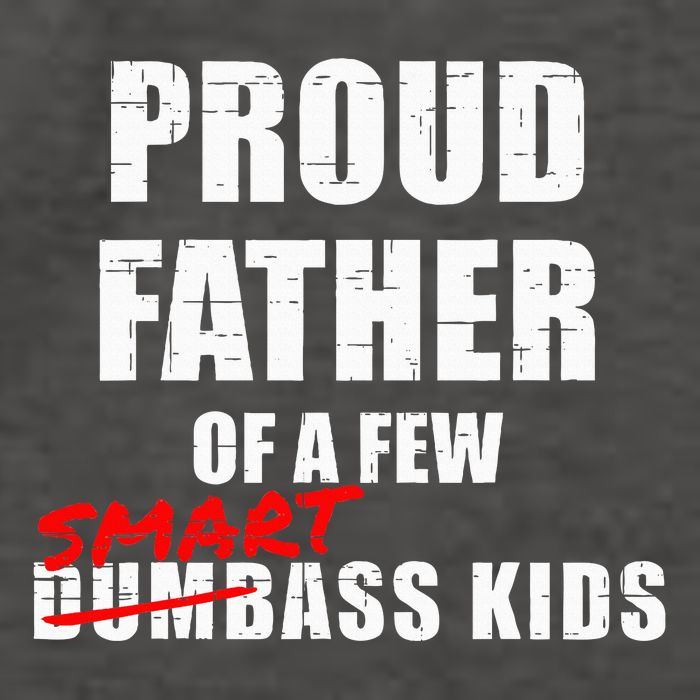 Funny Proud Father Of A Few Smart Ass Not Dumbass Vector Backpack