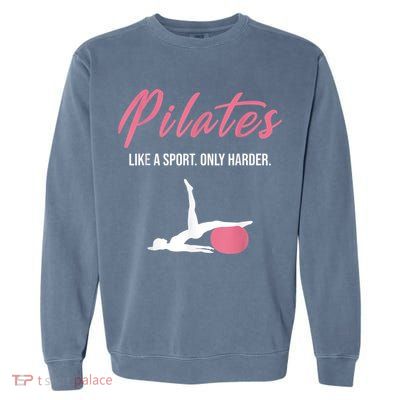 Funny Pilates For Pilates Lovers Coaches & Trainers Garment-Dyed Sweatshirt