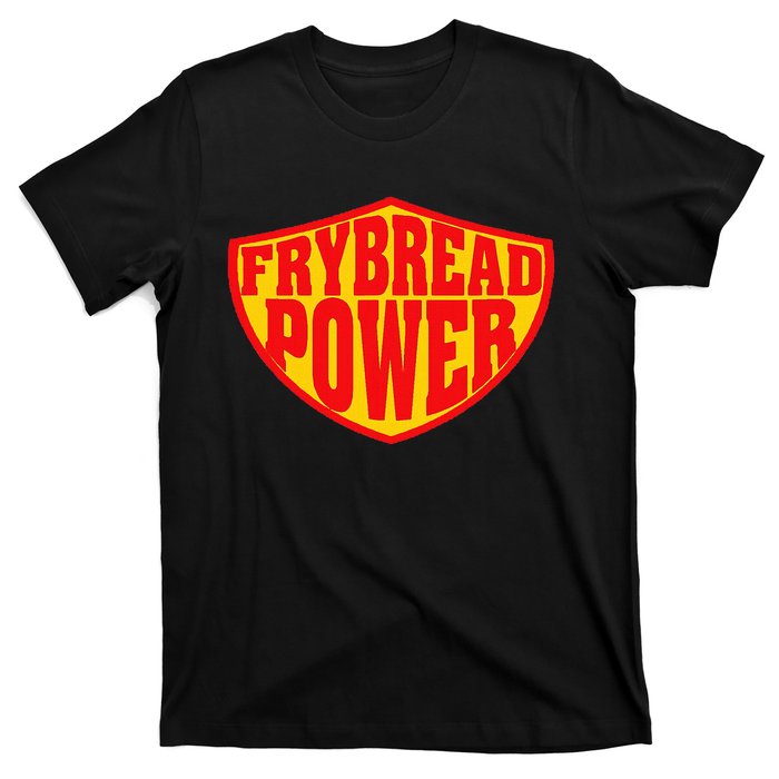 Frybread Power T-Shirt