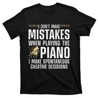 Funny Piano For Men Women Music Lovers Musician Piano Player T-Shirt