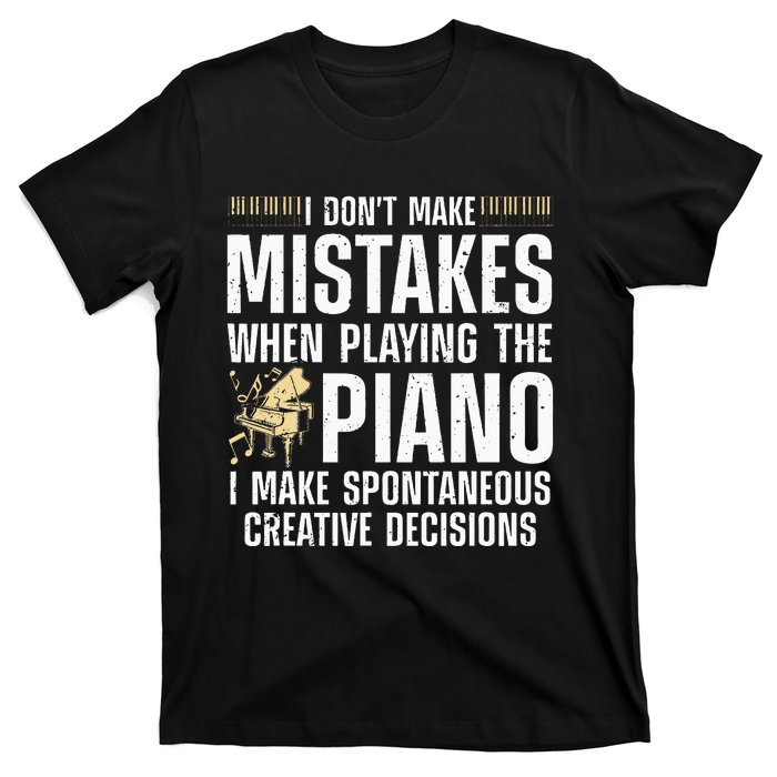 Funny Piano For Men Women Music Lovers Musician Piano Player T-Shirt