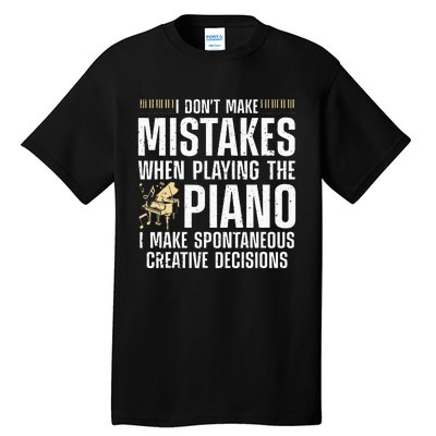 Funny Piano For Men Women Music Lovers Musician Piano Player Tall T-Shirt