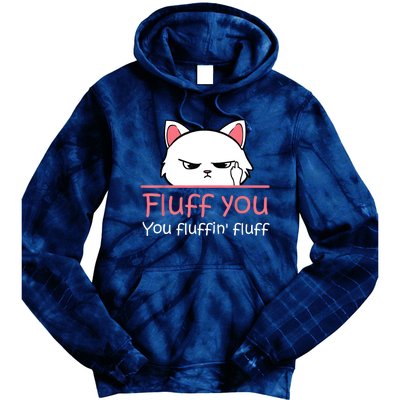 Feline Playful Fluff You You Fluffin Fluff! Funny Tie Dye Hoodie