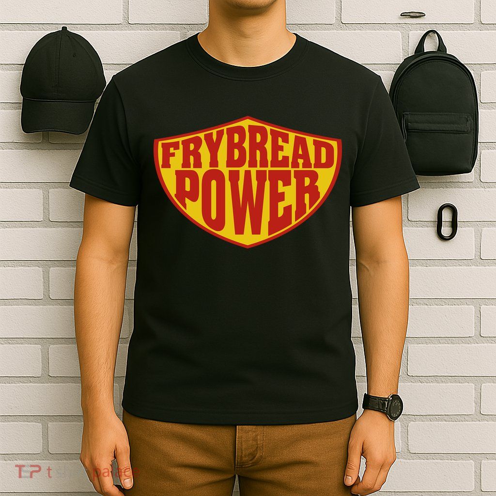 Frybread Power T-Shirt