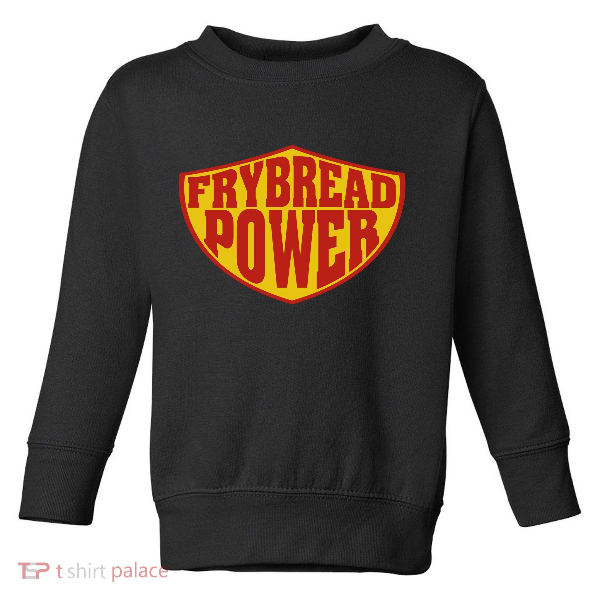 Frybread Power Toddler Sweatshirt