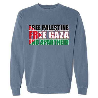 Free Palestine Free Gaza End Apartheid Palestinian Flag Garment-Dyed Sweatshirt