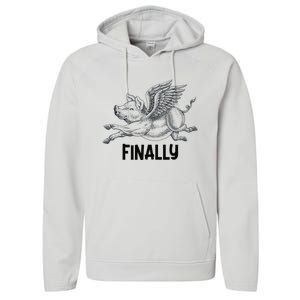 Finally, Pigs Flying When Piggies Fly Funny Flying Graphic Performance Fleece Hoodie