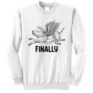 Finally, Pigs Flying When Piggies Fly Funny Flying Graphic Sweatshirt