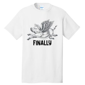 Finally, Pigs Flying When Piggies Fly Funny Flying Graphic Tall T-Shirt