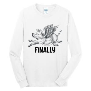 Finally, Pigs Flying When Piggies Fly Funny Flying Graphic Tall Long Sleeve T-Shirt