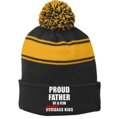 Funny Proud Father Of A Few Smart Ass Kids NOT Dumbass Kids Stripe Pom Pom Beanie