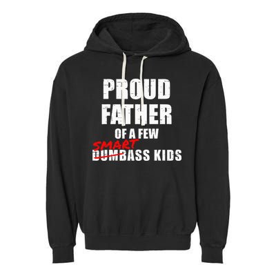 Funny Proud Father Of A Few Smart Ass Kids NOT Dumbass Kids Garment-Dyed Fleece Hoodie