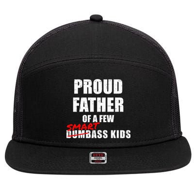 Funny Proud Father Of A Few Smart Ass Kids NOT Dumbass Kids 7 Panel Mesh Trucker Snapback Hat