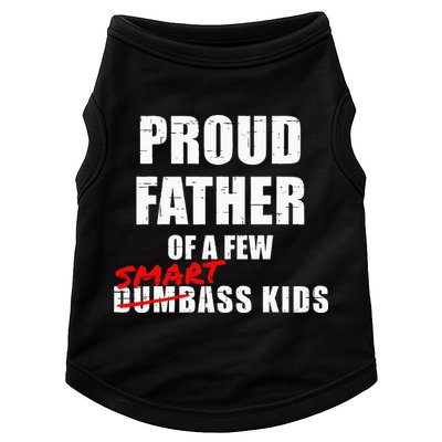 Funny Proud Father Of A Few Smart Ass Kids NOT Dumbass Kids Doggie Tank