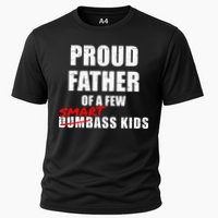 Funny Proud Father Of A Few Smart Ass Kids NOT Dumbass Kids Cooling Performance Crew T-Shirt