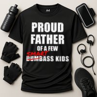 Funny Proud Father Of A Few Smart Ass Kids NOT Dumbass Kids Cooling Performance Crew T-Shirt