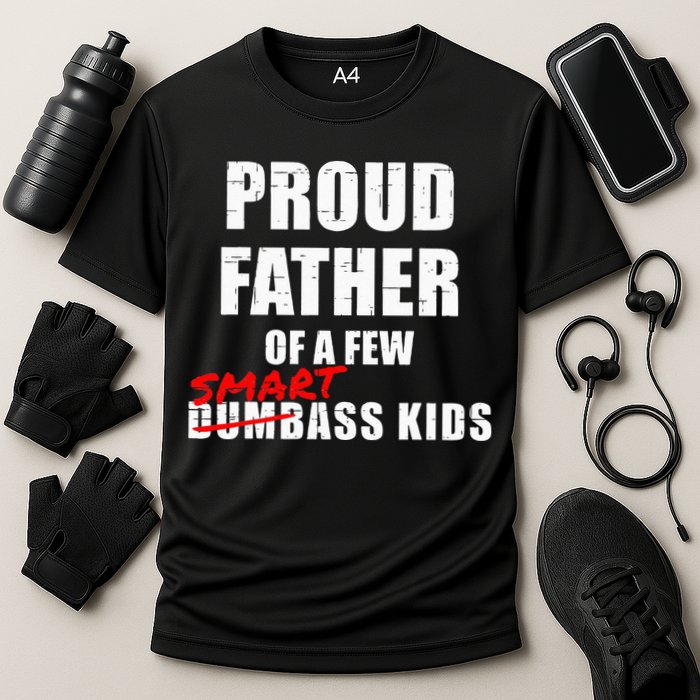 Funny Proud Father Of A Few Smart Ass Kids NOT Dumbass Kids Cooling Performance Crew T-Shirt
