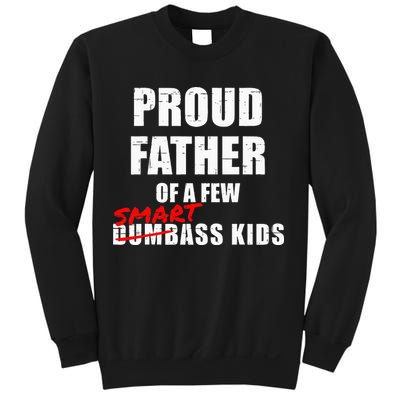 Funny Proud Father Of A Few Smart Ass Kids NOT Dumbass Kids Sweatshirt