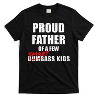 Funny Proud Father Of A Few Smart Ass Kids NOT Dumbass Kids T-Shirt