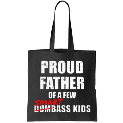 Funny Proud Father Of A Few Smart Ass Kids NOT Dumbass Kids Bag