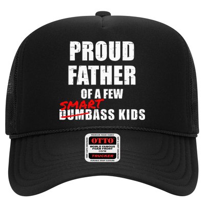 Funny Proud Father Of A Few Smart Ass Kids NOT Dumbass Kids Trucker Hat