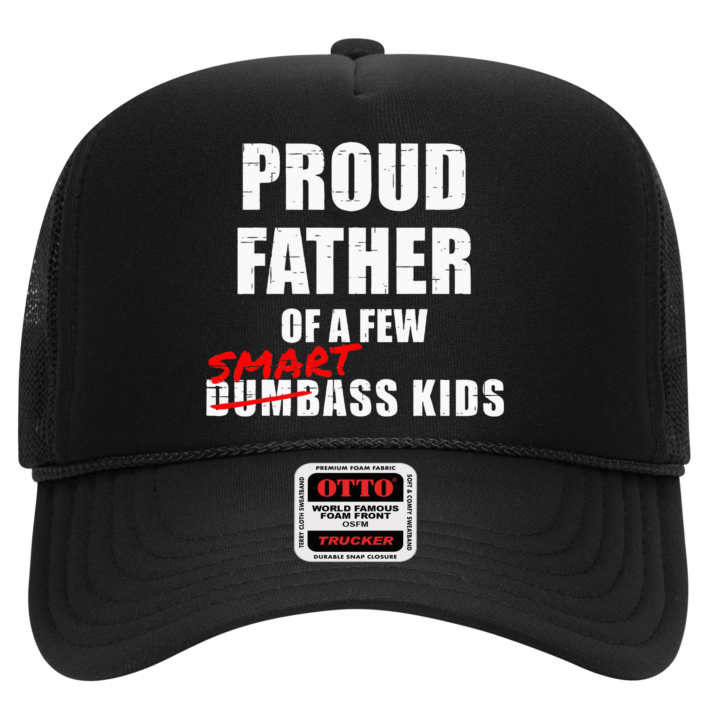 Funny Proud Father Of A Few Smart Ass Kids NOT Dumbass Kids Hat