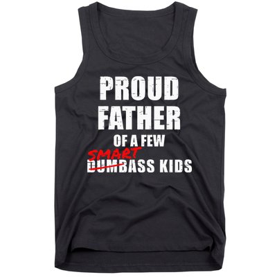 Funny Proud Father Of A Few Smart Ass Kids NOT Dumbass Kids Tank Top