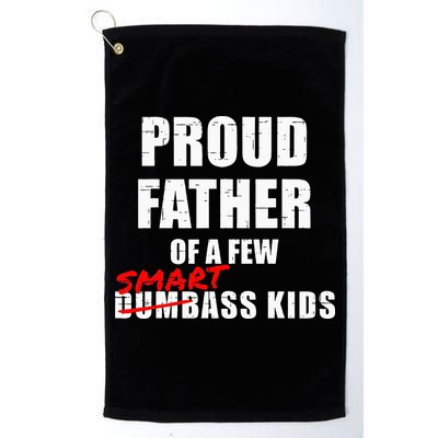 Funny Proud Father Of A Few Smart Ass Kids NOT Dumbass Kids Golf Towel